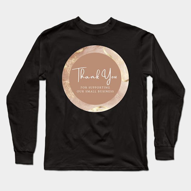 Copy of Thank You for supporting our small business Sticker - Golden Beige Long Sleeve T-Shirt by LD-LailaDesign